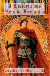 A História Dos Reis Da Bretanha