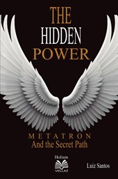 The Hidden Power - Metatron and the Secret Path