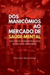 Dos Manicômios Ao Mercado De Saúde Mental