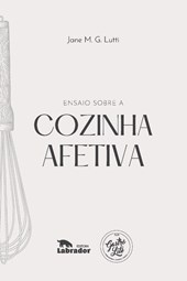 Ensaio sobre a cozinha afetiva