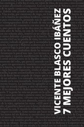 7 mejores cuentos - Vicente Blasco Ibáñez