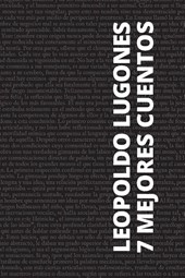 7 mejores cuentos - Leopoldo Lugones
