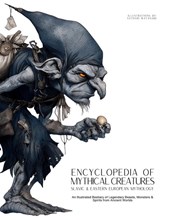 Encyclopedia of Mythical Creatures - Slavic & Eastern European Mythology