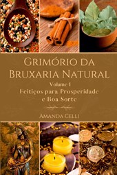 Grimório Da Bruxaria Natural - Volume I