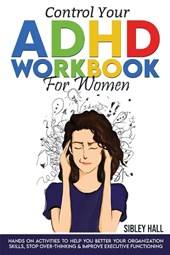 Control Your ADHD Workbook For Women
