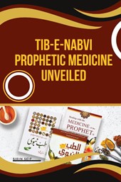 Tib-e-Nabvi Prophetic Medicine Unveiled