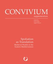 Spoliation as Translation: Medieval Worlds of the Eastern Mediterranean