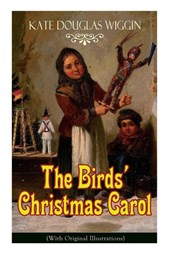 The Birds' Christmas Carol (With Original Illustrations)