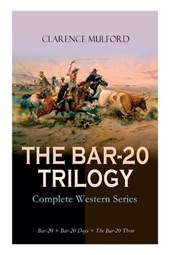 THE BAR-20 TRILOGY - Complete Western Series
