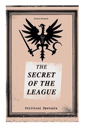 THE SECRET OF THE LEAGUE (Political Dystopia)