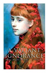 A Valiant Ignorance (Vol. 1-3)