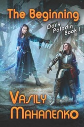 The Beginning (Dark Paladin Book #1): LitRPG Series