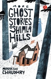 More Ghost Stories of Shimla Hills