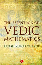 Essentials of Vedic Mathematics