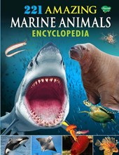 221 Amazing Marine Animals Encyclopedia