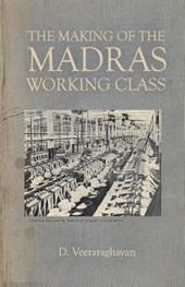 The Making of Madras Working Class