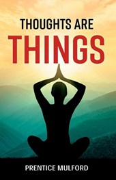 Thoughts are Things