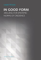 In Good Form – Arguing for Epistemic Norms of Credence