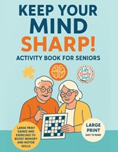 Keep Your Mind Sharp! Activity Book for Seniors