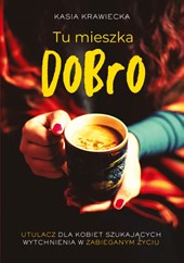 Tu mieszka dobro