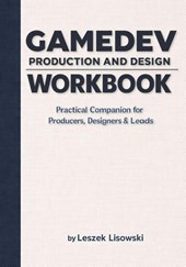 Gamedev Production and Design Workbook