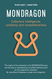 Mondragon: Collective Intelligence, Solidarity and Competitiveness