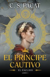Pacat, C: Príncipe Cautivo, El. El Esclavo