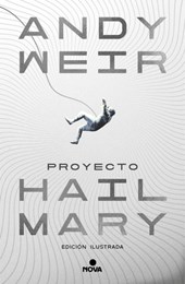 Proyecto Hail Mary (Edición Ilustrada) / Project Hail Mary (Illustrated Edition)