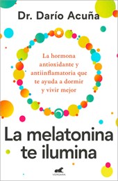 La Melatonina Te Ilumina / Melatonin: The Light of the Night