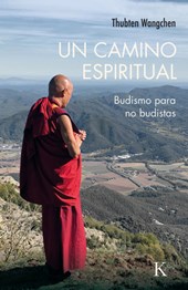 Un Camino Espiritual: Budismo Para No Budistas