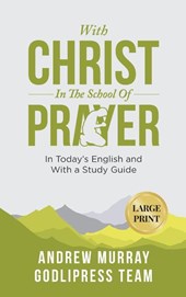 Andrew Murray With Christ In The School Of Prayer