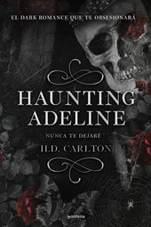 Carlton, H: Haunting Adeline (Nunca Te Dejaré)