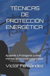 Fernández, V: TECNICAS DE PROTECCION ENERGÉTICA.