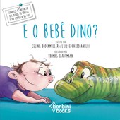 E O Bebe Dino?