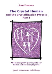 The Crystal Human and the Crystallization Process Part I