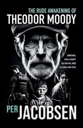 The Rude Awakening of Theodor Moody