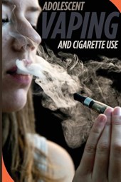 ADOLESCENT VAPING AND CIGARETTE USE