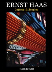 Ernst Haas. Letters & Stories