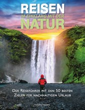 Reisen im Einklang mit der Natur