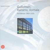 Gullichen, Kairamo, Vormala: Architecture 1969-2000
