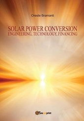 Solar Power Conversion Engineering, Technology, Financing