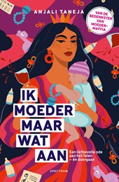 Ik moeder maar wat aan