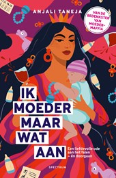 Ik moeder maar wat aan