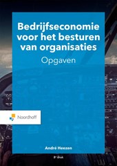 Bedrijfseconomie voor het besturen van organisaties - opgaven