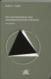 Van psychoanalyse naar themagecentreerde interactie Basisteksten