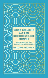 Word gelukkig als een boeddhistische monnik