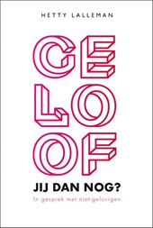Geloof jij dan nog?