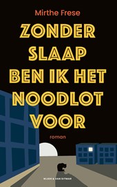 Zonder slaap ben ik het noodlot voor