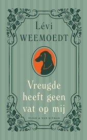 Vreugde heeft geen vat op mij