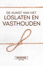 De kunst van het loslaten en vasthouden